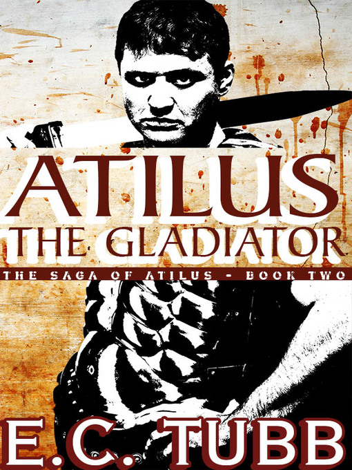 Title details for Atilus the Gladiator by E. C. Tubb - Available